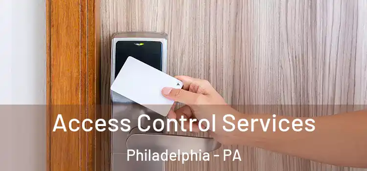  Access Control Services Philadelphia - PA