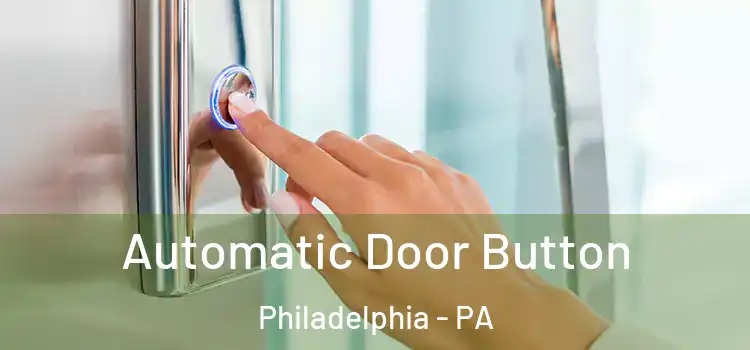  Automatic Door Button Philadelphia - PA