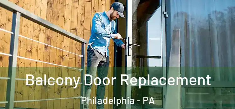  Balcony Door Replacement Philadelphia - PA