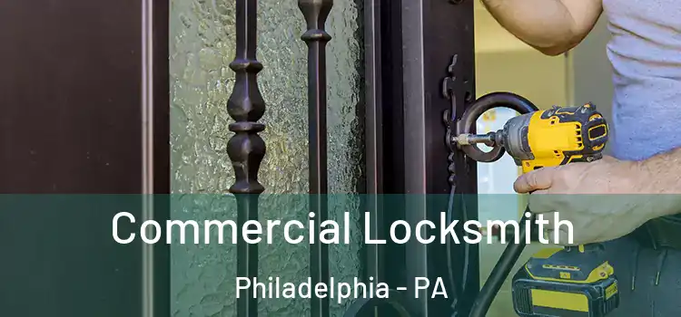  Commercial Locksmith Philadelphia - PA