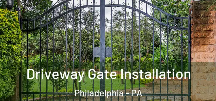  Driveway Gate Installation Philadelphia - PA