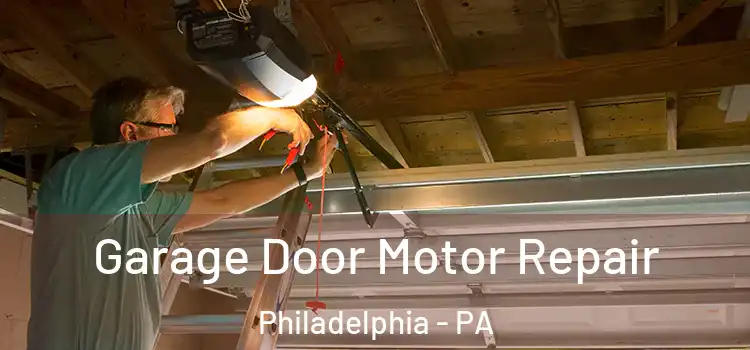  Garage Door Motor Repair Philadelphia - PA