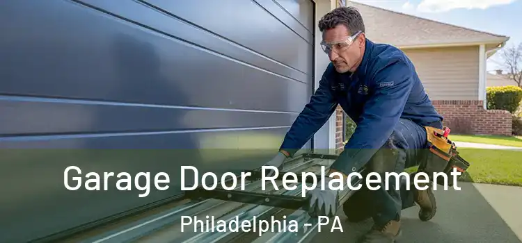  Garage Door Replacement Philadelphia - PA