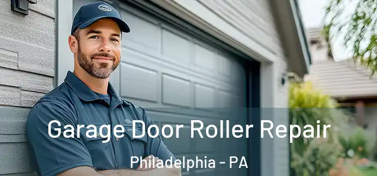  Garage Door Roller Repair Philadelphia - PA