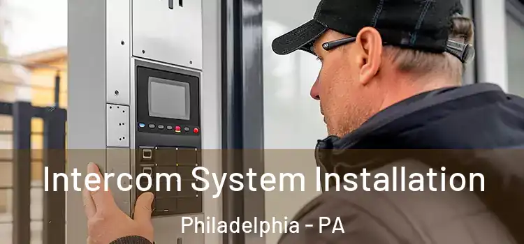  Intercom System Installation Philadelphia - PA