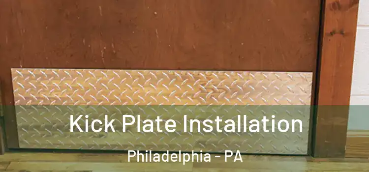  Kick Plate Installation Philadelphia - PA