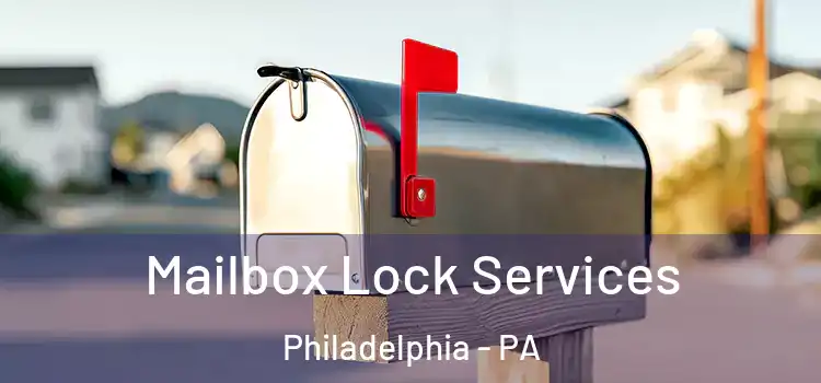  Mailbox Lock Services Philadelphia - PA