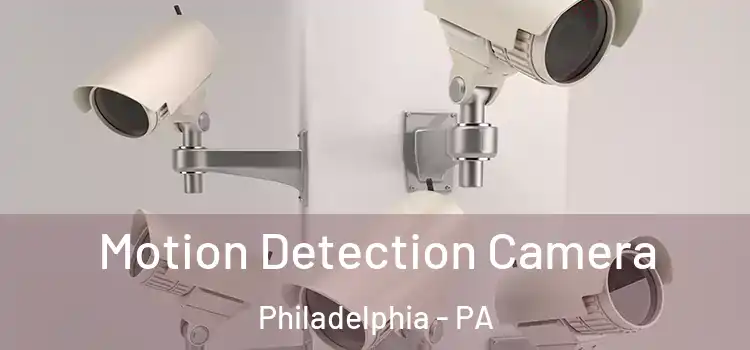  Motion Detection Camera Philadelphia - PA
