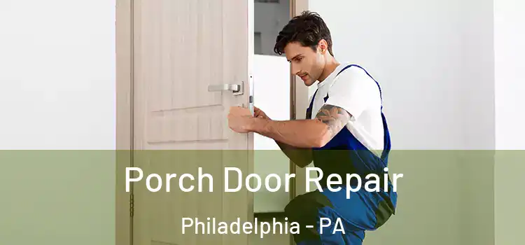 Porch Door Repair Philadelphia - PA