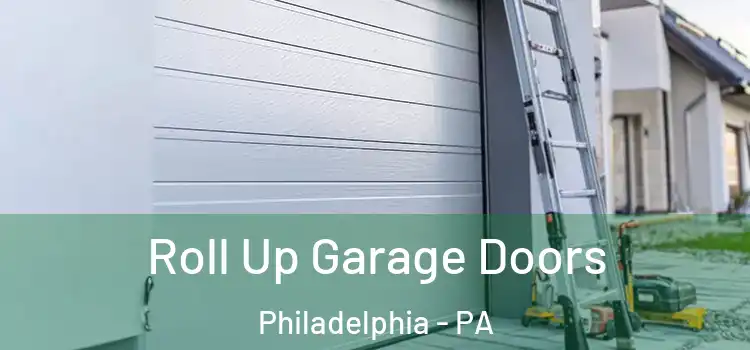  Roll Up Garage Doors Philadelphia - PA
