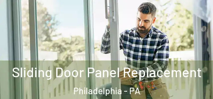  Sliding Door Panel Replacement Philadelphia - PA
